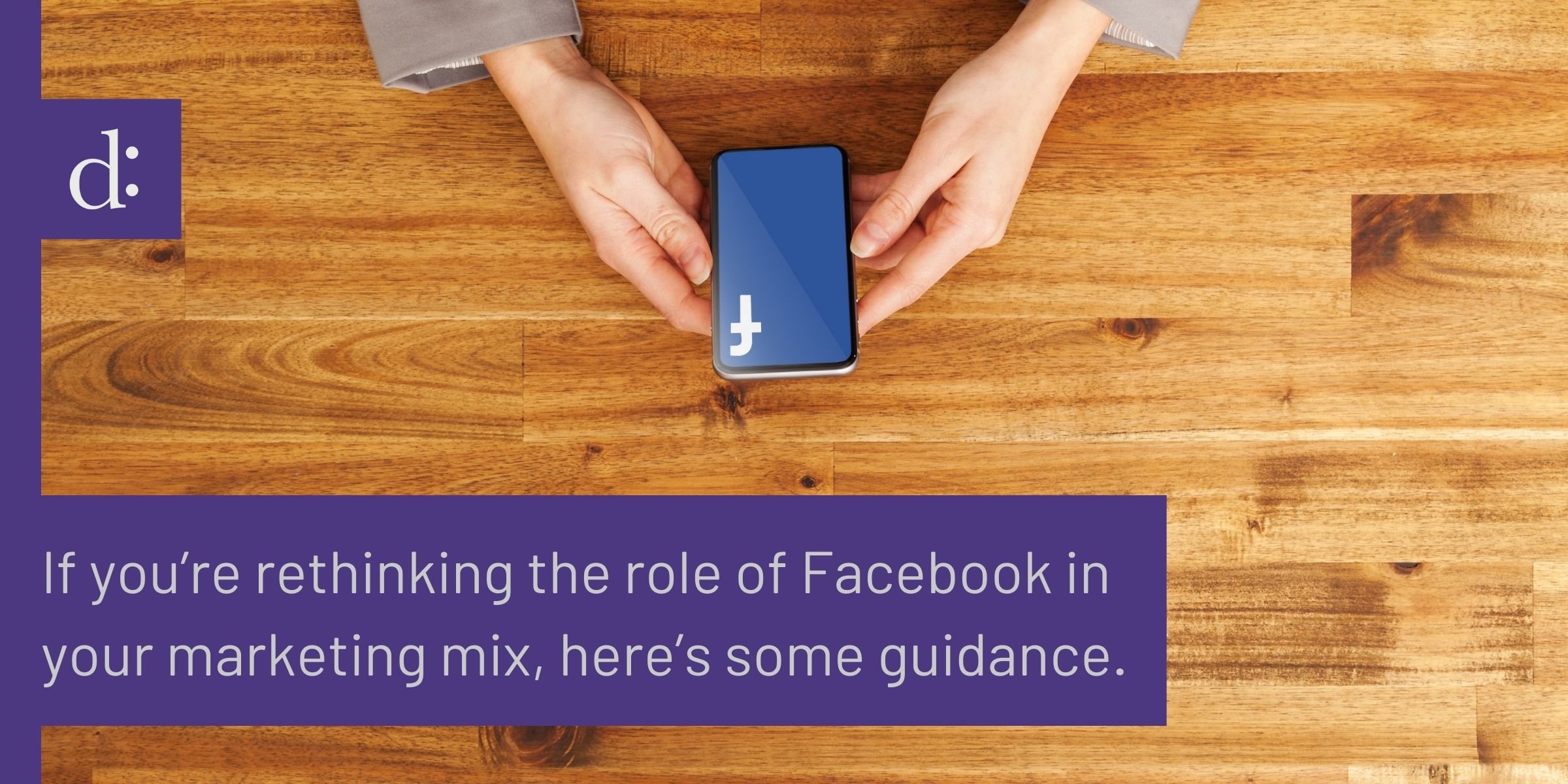 How To Put Facebook In Its Place In Your Marketing Mix